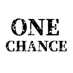 ONE CHANCE