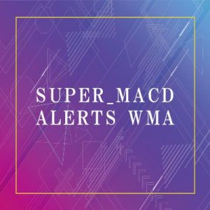 Super_Macd_Alerts_WMA for TradingView