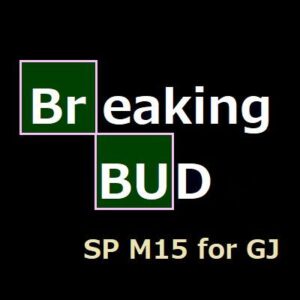 Breaking BUD SP M15 for GJ